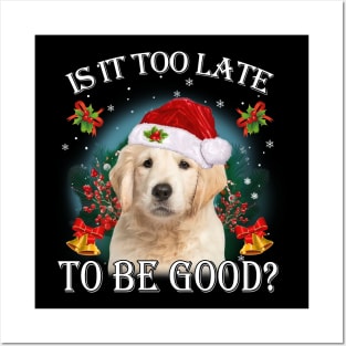 Santa Golden Retriever Christmas Is It Too Late To Be Good Posters and Art